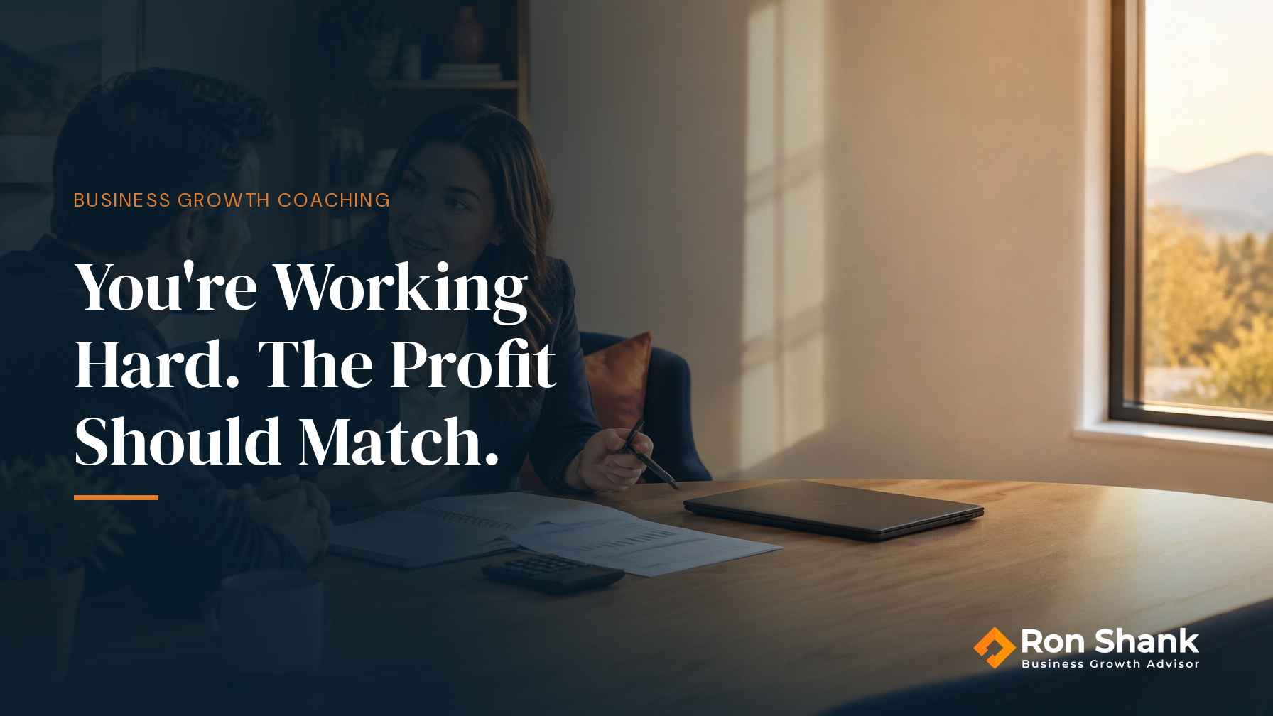 You're Working Hard. The Profit Should Match.